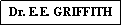 Text Box: Dr. E.E. GRIFFITH